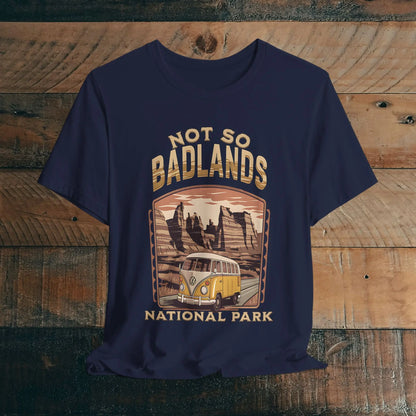 Not So Bad Badlands National Park Unisex T-shirt VW Bus T-Shirt Printify Navy XS