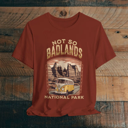 Not So Bad Badlands National Park Unisex T-shirt VW Bus T-Shirt Printify Rust XS