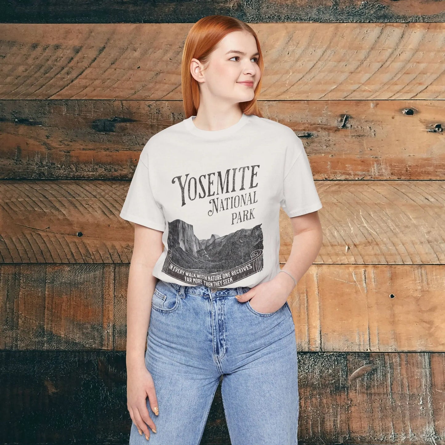 Yosemite National Park Unisex Fit T-Shirt Receive More From Nature Muir T-Shirt Printify