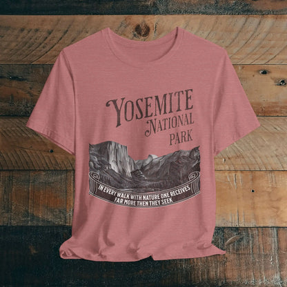 Yosemite National Park Unisex Fit T-Shirt Receive More From Nature Muir T-Shirt Printify Heather Mauve S