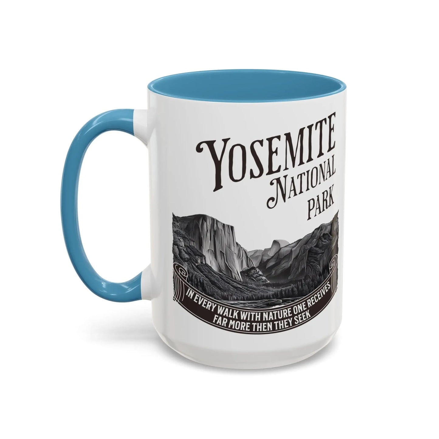 Yosemite National Park Coffee Mug 11oz 15oz Walk With Nature John Muir Quote Blue Black Pink Red Mug Printify 15oz Light Blue