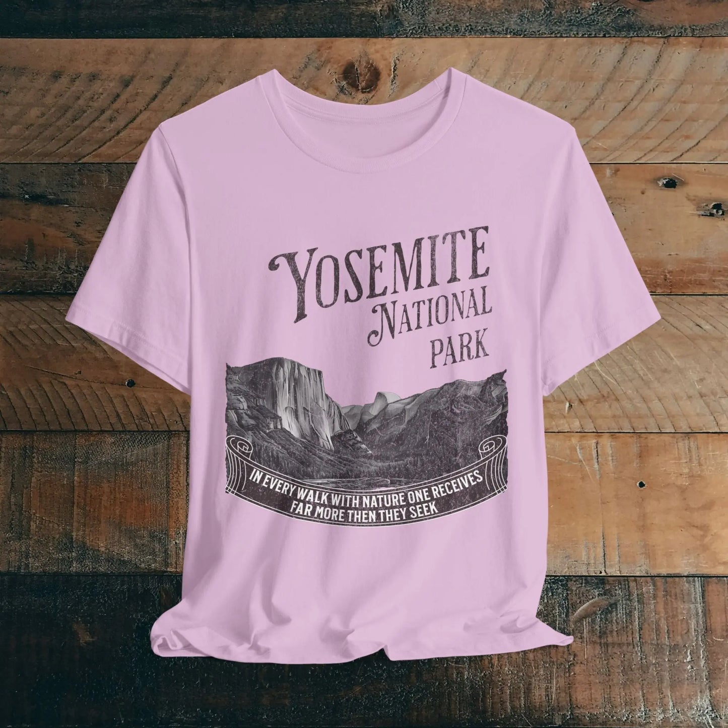 Yosemite National Park Unisex Fit T-Shirt Receive More From Nature Muir T-Shirt Printify Lilac XS